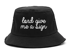 Lord Give Me A Sign Bucket Hat